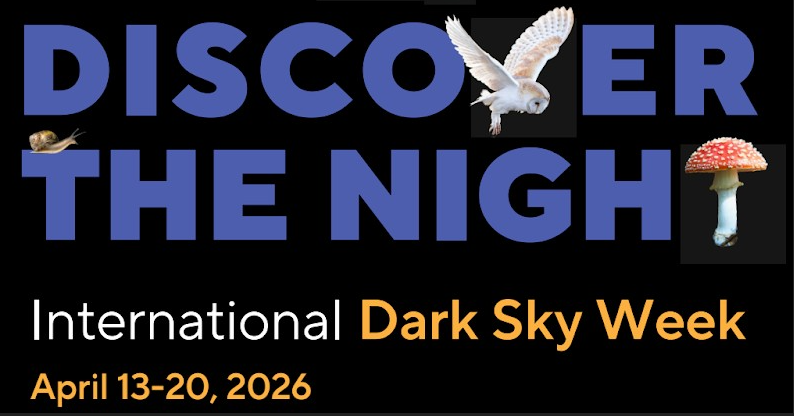 Discover the Night Sky Intanational Dark Sky Week April 13-20, 2026